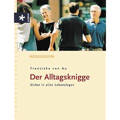 Der Alltagsknigge: Sicher in allen Lebenslagen