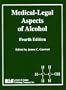 Medical-Legal Aspects of Alcohol, Fourth Edition