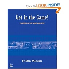Get in the Game: Careers in the Game Industry (New Riders Games)