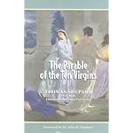 The Parable of the 10 Virgins: Opened and Applied (Works of Thomas Shepard , Vol 2) book cover