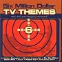 Six Million Dollar TV Themes