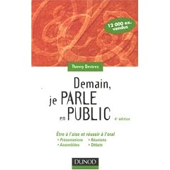 Demain, je parle en public : Etre � l'aise et r�ussir � l'oral