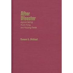After Disaster: Agenda Setting, Public Policy, and Focusing Events (American Governance and Public Policy)