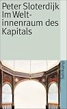 Im Weltinnenraum des Kapitals: Für eine philosophische Theorie der Globalisierung (suhrkamp taschenbuch)