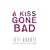 A Kiss Gone Bad