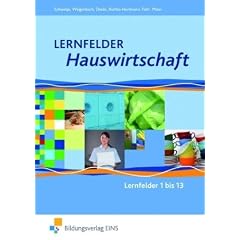 Lernfelder Hauswirtschaft: Lehr-/Fachbuch: Lehr-/Fachbuch - Lernfelder 1 bis 13