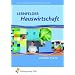 Lernfelder Hauswirtschaft: Lehr-/Fachbuch: Lehr-/Fachbuch - Lernfelder 1 bis 13