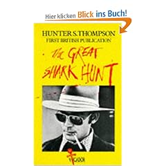 Great Shark Hunt: Strange Tales from a Strange Time (Picador Books)