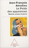 Le poids des apparences : Beaut�, amour et gloire