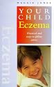 Eczema: Practical and Easy-To-Follow Advice (Your Child)