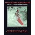 Appalachian Whitewater: The Southern Mountains : The Premier Canoeing and Kayaking Streams of Kentucky, Tennessee,... by  Bob Sehlinger, Don Otey, Bob Benner, and William Nealy