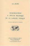 Introduction � l'�tude pratique de la langue turque