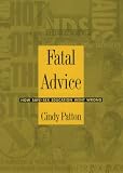 cover of Fatal Advice: How Safe-Sex Education Went Wrong (Series Q)