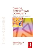 Change, conflict and community : challenging thought and action