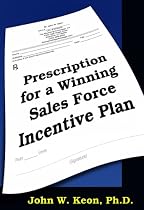 Prescription for a Winning Sales Force Incentive Plan