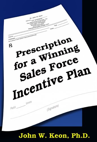 Prescription for a Winning Sales Force Incentive Plan