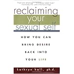 Reclaiming Your Sexual Self: How You Can Bring Desire Back Into Your Life book cover