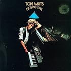 Closing Time by Tom Waits