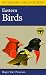 A Field Guide to the Birds: A Completely New Guide to All the Birds of Eastern and Central North America (Peterson Field Guides(R))