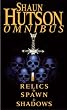 Shaun Hutson Omnibus: "Relics", "Spawn", "Shadows"