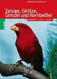 Produkt-Bild: Zeisige, Girlitze und andere Finkenv&ouml;gel