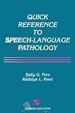 Quick Reference to Speech-Language Pathology
