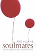Soul Mates: Understanding the True Gifts of Intense Encounters
