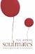 Soul Mates: Understanding the True Gifts of Intense Encounters