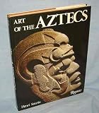 The Art of the Aztecs and Its Origins