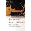 Les nouveaux dangers plan�taires : Chaos mondial, d�c�lement pr�coce