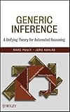Generic inference : a unifying theory for automated reasoning