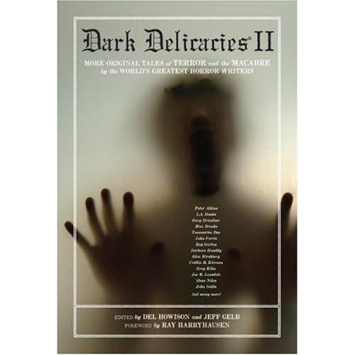 Dark Delicacies II: Fear; More Original Tales of Terror and the Macabre by the World's Greatest Horror Writers