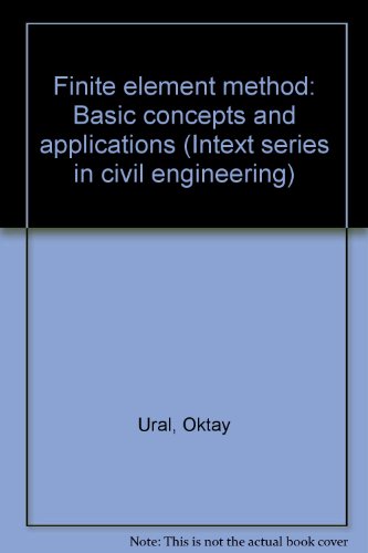 Finite element method: basic concepts and applications (The Intext series in civil engineering)