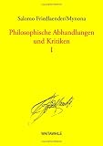 Philosophische Abhandlungen und Kritiken 1 - Salomo Friedlaender/Mynona