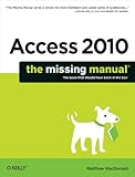 Access 2010 : the missing manual