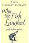 Why the Fish Laughed and Other Tales