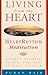 Living from the Heart: Heart Rhythm Meditation for Energy, Clarity, Peace, Joy, and Inner Power