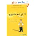 Den Himmel gibt's echt: Die erstaunlichen Erlebnisse eines Jungen zwischen Leben und Tod