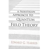 a pedestrian approach to quantum field theory dover books on physics