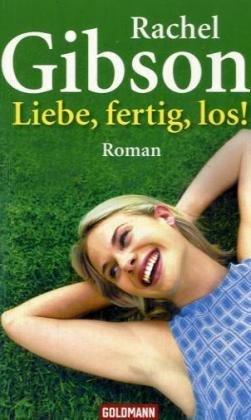 Liebe, fertig, los! by Rachel Gibson
