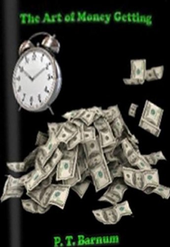 The Art of Money Getting 41PErenS IL. SL500 internet home business: The Art of Money Getting