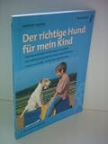 Produkt-Bild: Manuela van Schewick: Der richtige Hund f&uuml;r mein Kind