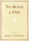 To Build a Fire: and other stories (Tor Classics)