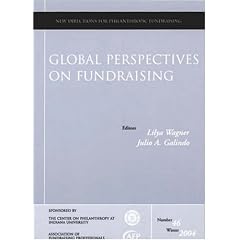 Global Perspectives on Fundraising: New Directions for Philanthropic Fundraising (J-B PF Single Issue Philanthropic Fundraising)