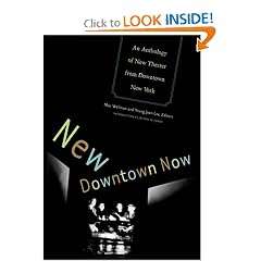 New Downtown Now: An Anthology Of New Theater From Downtown New York