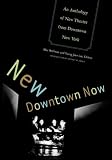New Downtown Now: An Anthology Of New Theater From Downtown New York