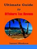 The Ultimate Guide to Offshore Tax Havens