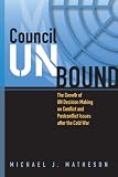 Council Unbound: The Growth of UN Decision Making on Conflict and Postconflict Issues After the Cold War