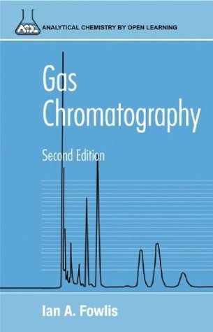 Gas Chromatography (Analytical Chemistry by Open Learning)