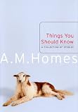 Things You Should Know : A Collection of Stories